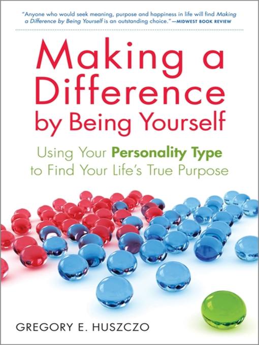 Title details for Making a Difference by Being Yourself by Gregory E. Huszczo - Available